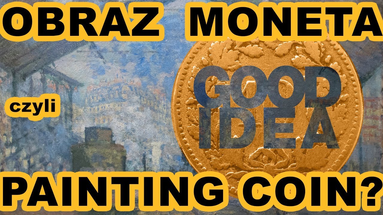 OBRAZ MONETA, czyli... painting coin? | Art is a good idea