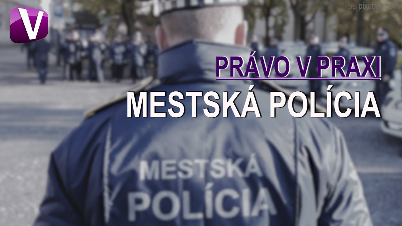 Právo v praxi - MESTSKÁ POLÍCIA