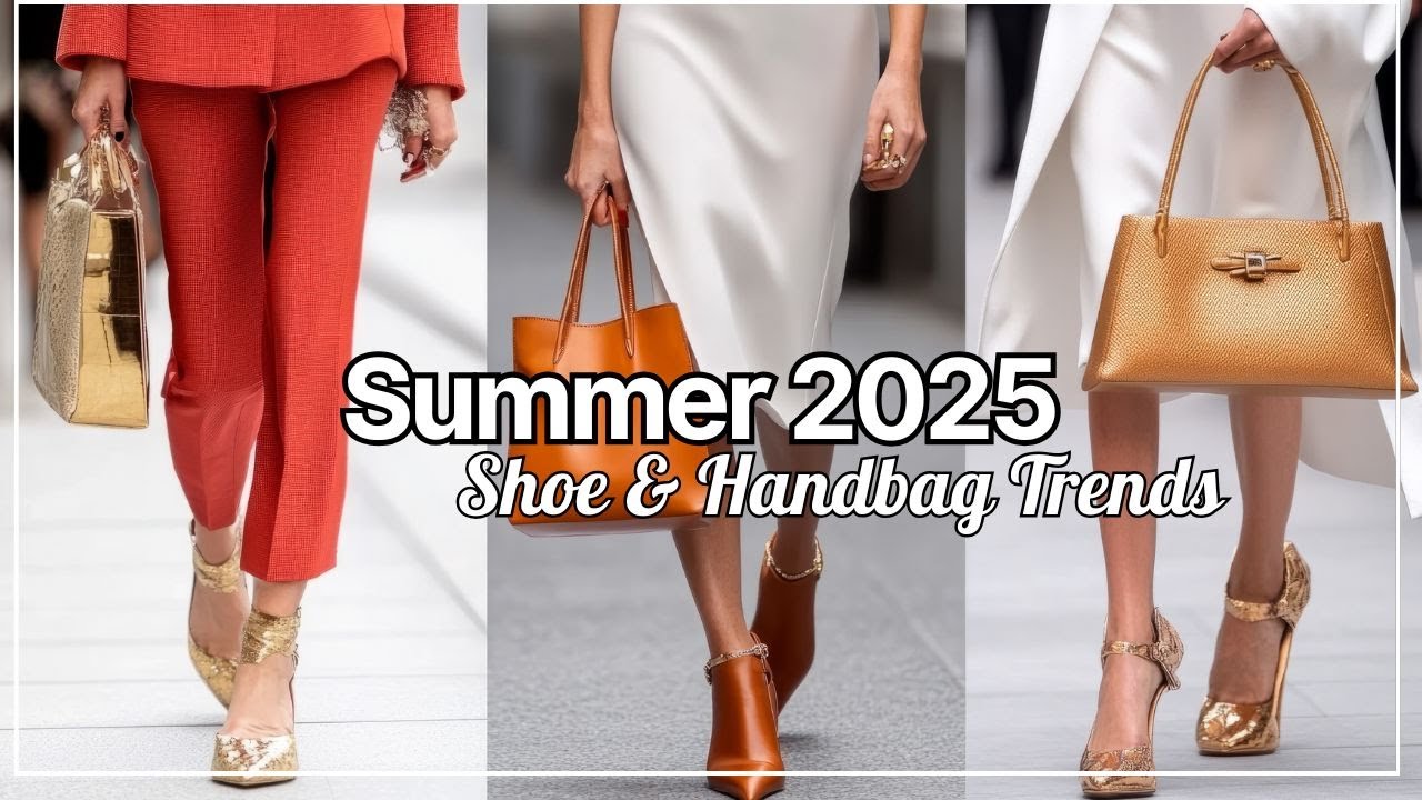 Spring/Summer 2025 Must-Haves: The Hottest Shoe & Handbag Trends You Won&rsquo;t Want to Miss