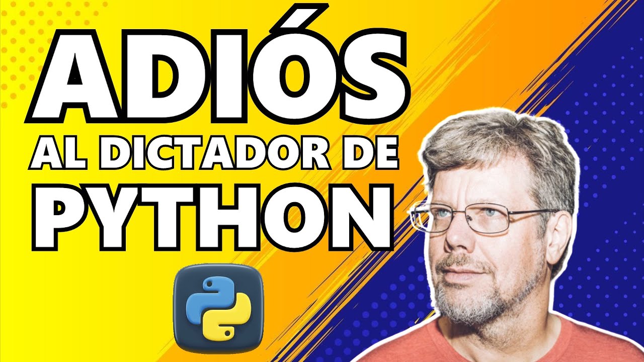 ADIÓS al dictador de PYTHON