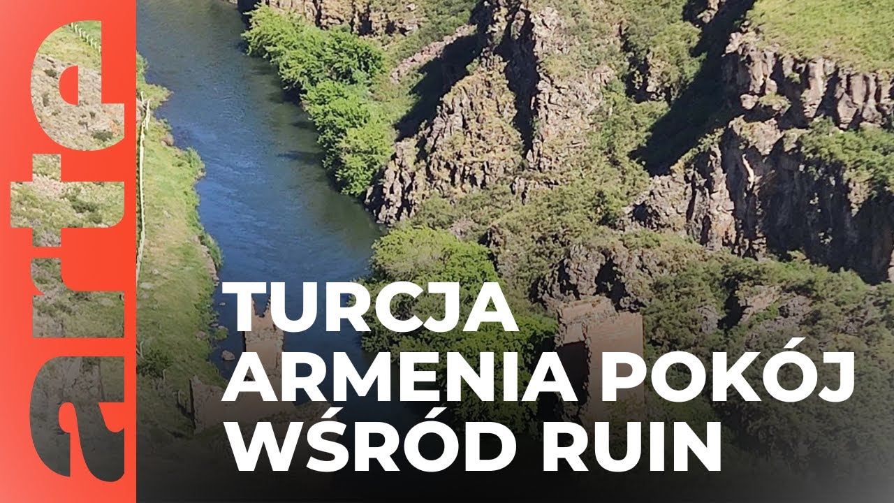 Armenia-Turcja: pokój wśród ruin | ARTE.tv Dokumenty [LEKTOR PL]