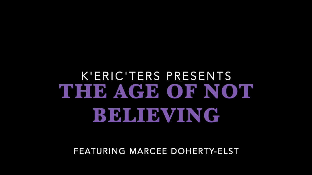 K’Eric’ters Presents The Age of Not Believing
