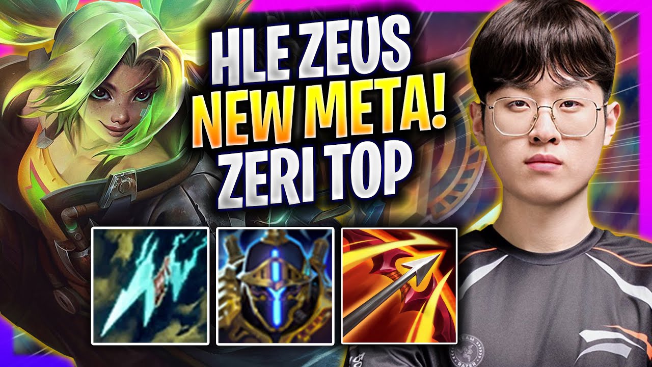 HLE ZEUS CRAZY NEW META ZERI TOP! - HLE Zeus Plays Zeri TOP vs Riven!