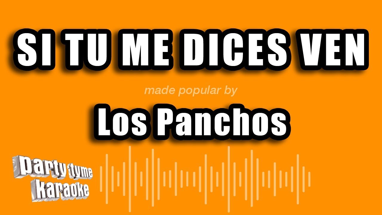 Los Panchos - Si Tu Me Dices Ven (Versión Karaoke)