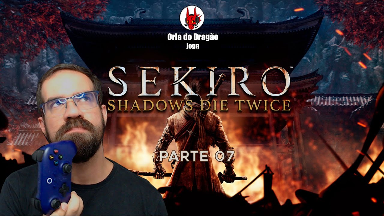 Orla joga - Sekiro: Shadows Die Twice - parte 07
