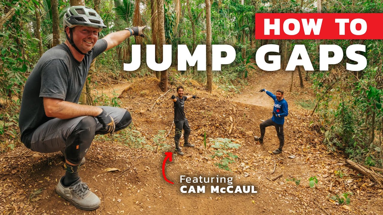 Conquer Fear And Gap Jumps With Cam McCaul - Jump Like A Pro! #mtb