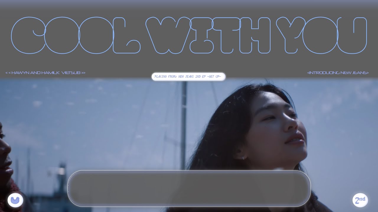 • Vietsub • NewJeans 'Cool With You' | Hawyn & Hamilk