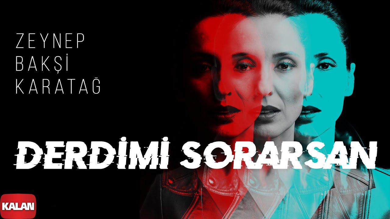 Zeynep Bakşi Karatağ - Derdimi sorarsan [ Çukur Dizi Şarkısı © 2021 Kalan Müzik ]