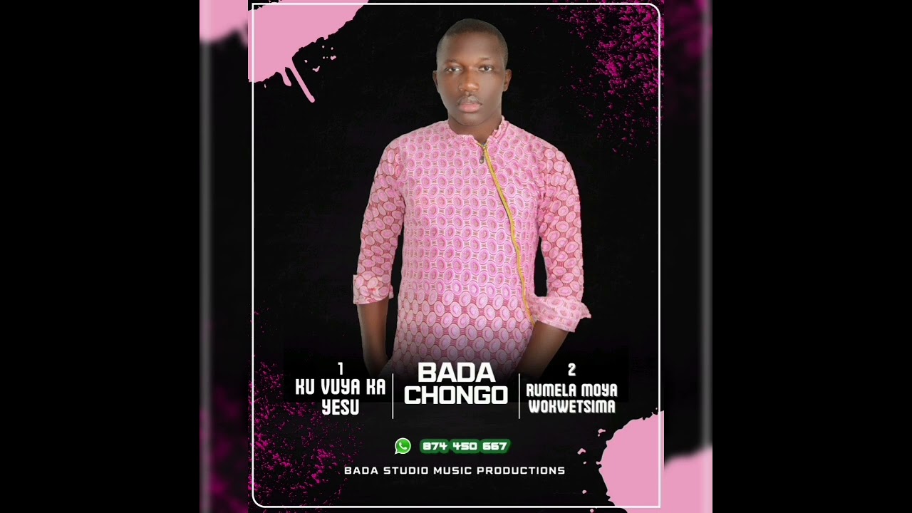Bada Chongo-Rhumela moya wokwentsima -Bada Studio music productions 