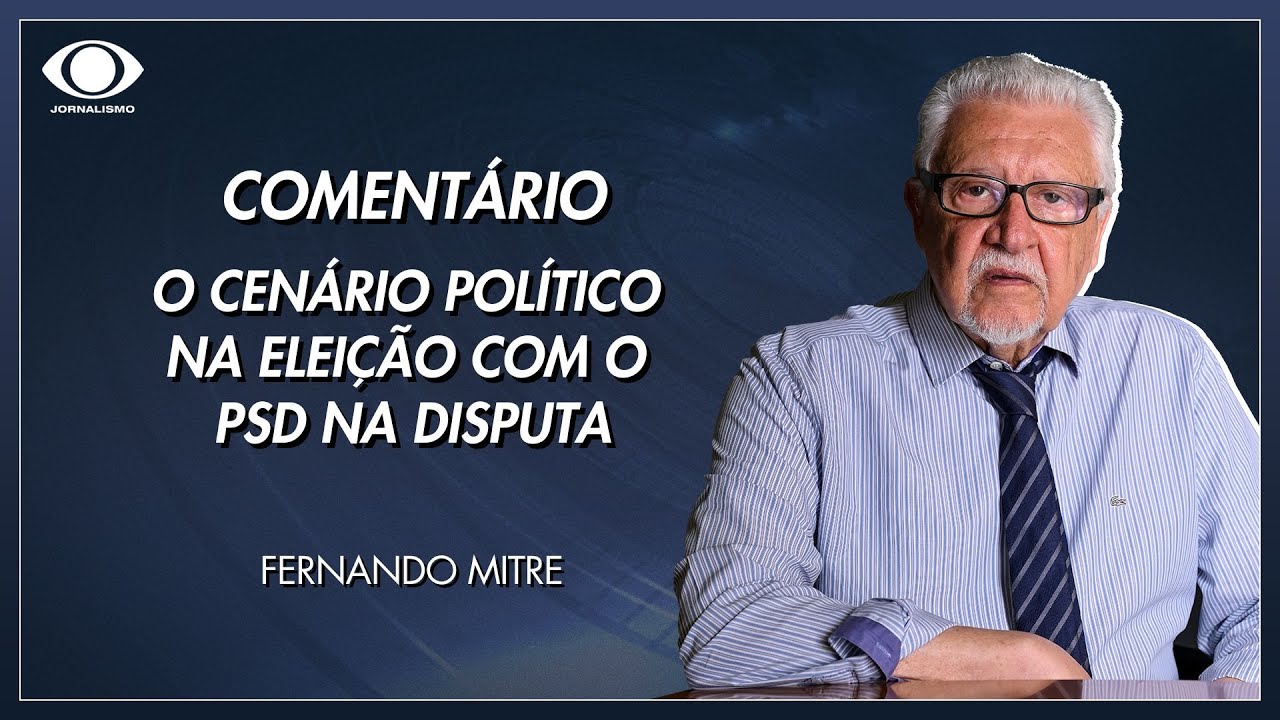 Mitre: O cen&aacute;rio pol&iacute;tico na elei&ccedil;&atilde;o com o PSD na disputa | Jornal da Noite