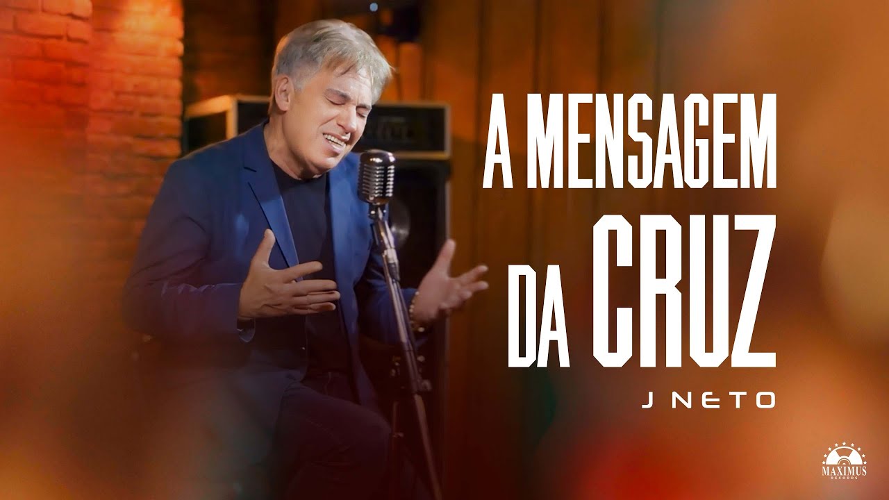 A Mensagem da Cruz - J Neto (Vídeo Clipe Oficial | Maximus Records)