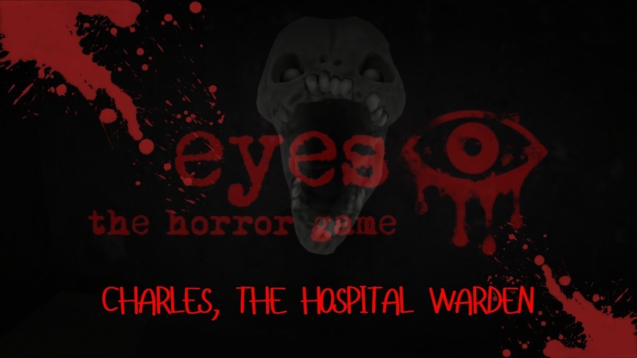 EYES: Charles, The Hospital Warden - Chapter 2 (Hard Mode) Playthrough Horror Mobile Gaming