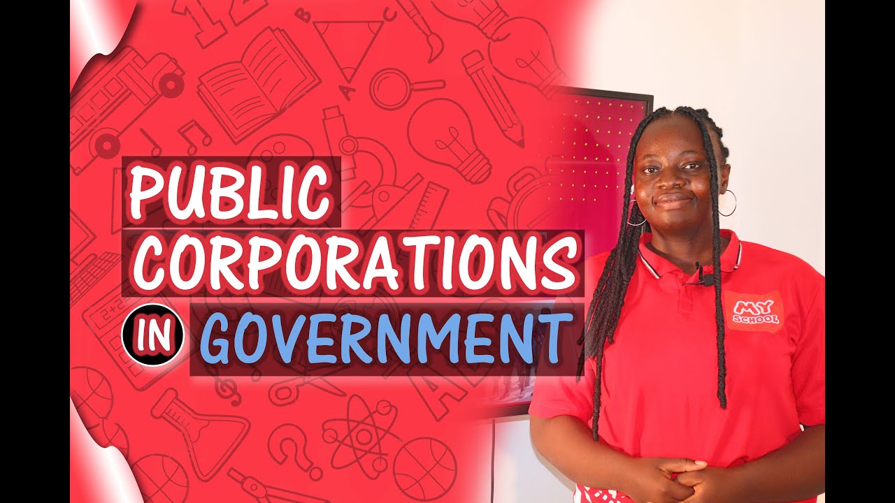 Public Corporations - Definition/Function/Control/Settings/Concepts/Differences e.t.c
