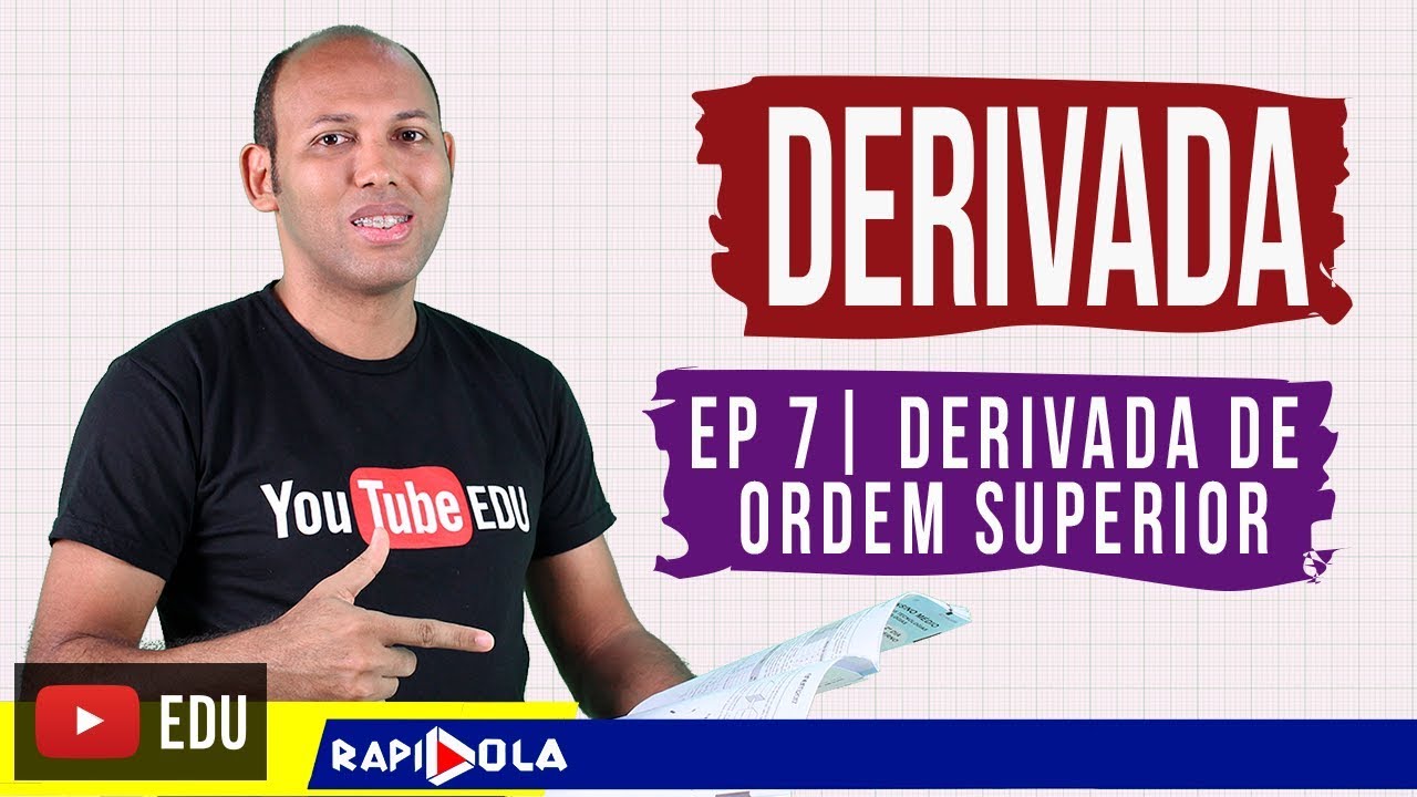 DERIVADA DE ORDEM SUPERIOR | DERIVADA