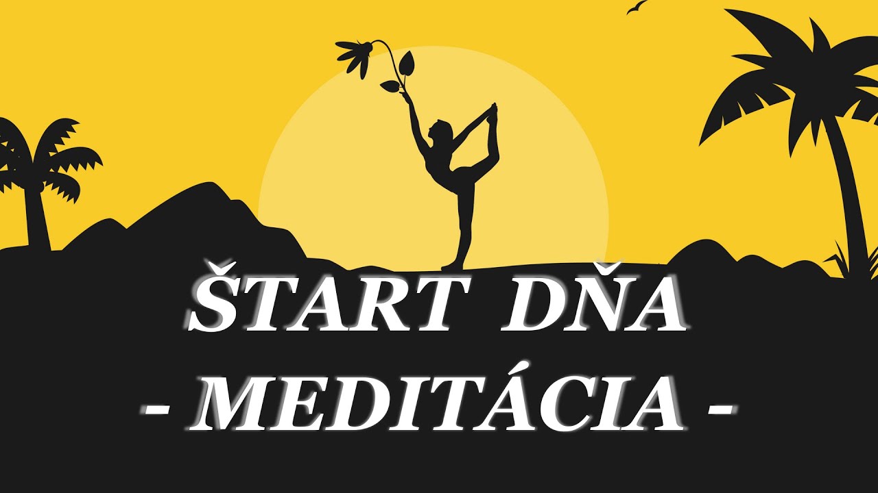 ŠTART DŇA - VEDENÁ MEDITÁCIA