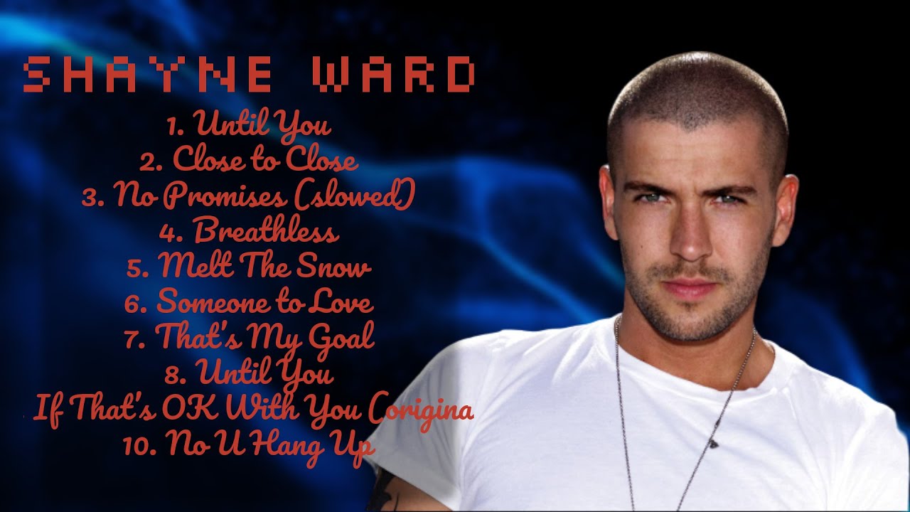 Shayne Ward-Essential hits for every music lover-Premier Songs Playlist-Championed