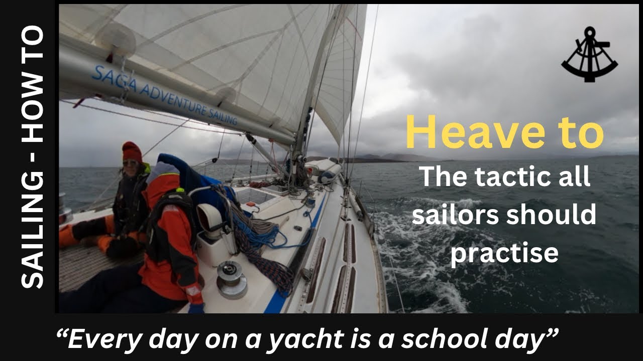 Heave To | The tactic all sailors should practise