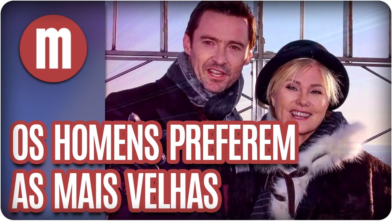 Os homens preferem as mais velhas - Mulheres (17/02/17)