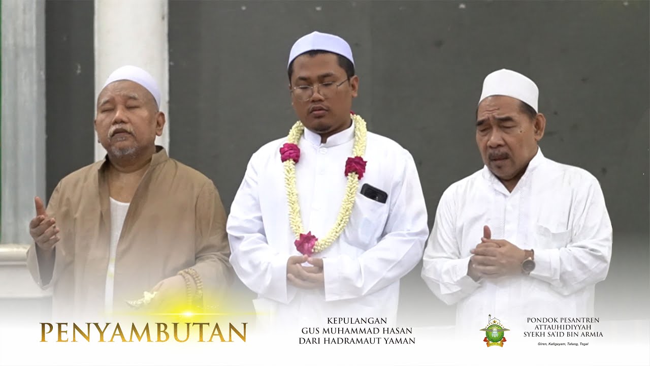 PENYAMBUTAN KEPULANGAN GUS MUHAMMAD HASAN | DARI TARIM HADRAMAUT YAMAN DI PONPES ATTAUHIDIYYAH