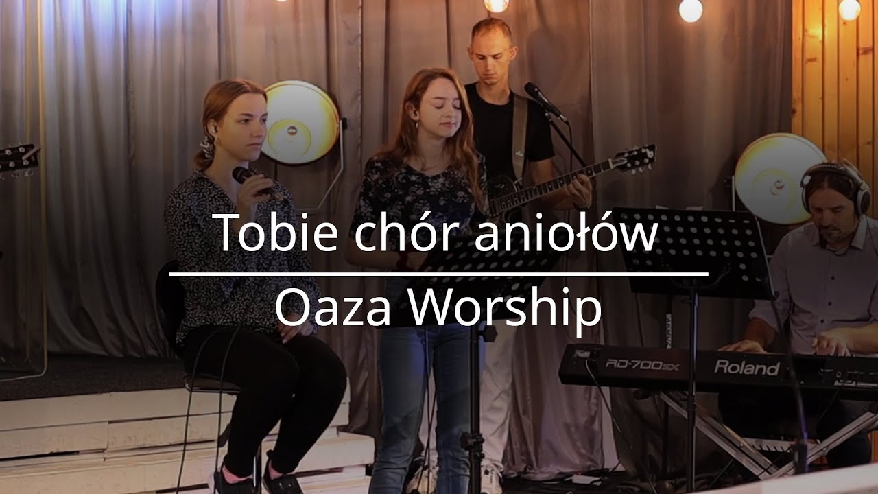 Tobie chór aniołów - Oaza Worship