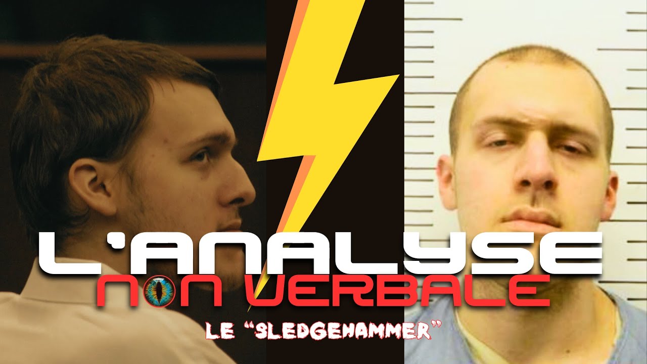 Analyse non verbale du Sledgehammer surnomm&eacute; le tueur &agrave; la masse