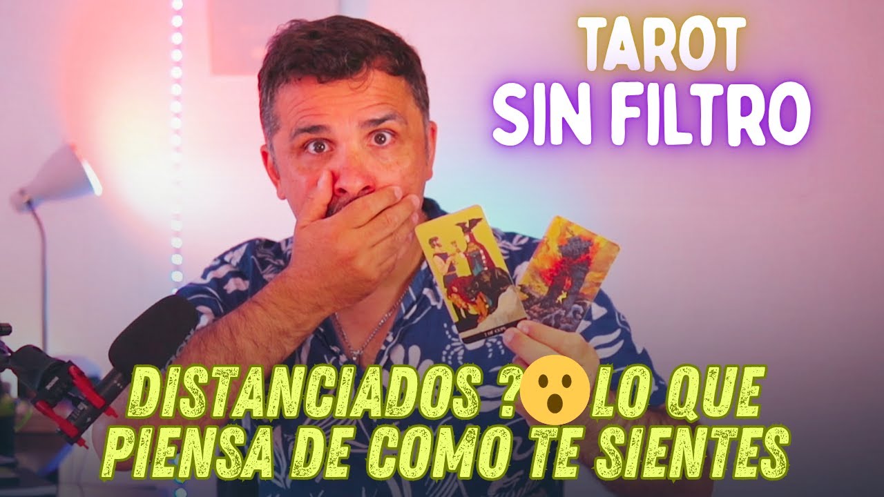 ¿ALEJADOS?😮 ¡Tarot Sin Filtro lo revela TODO! ¡ LO QUE PIENSA DE COMO TE SIENTES! ¿Qué HARÁ?