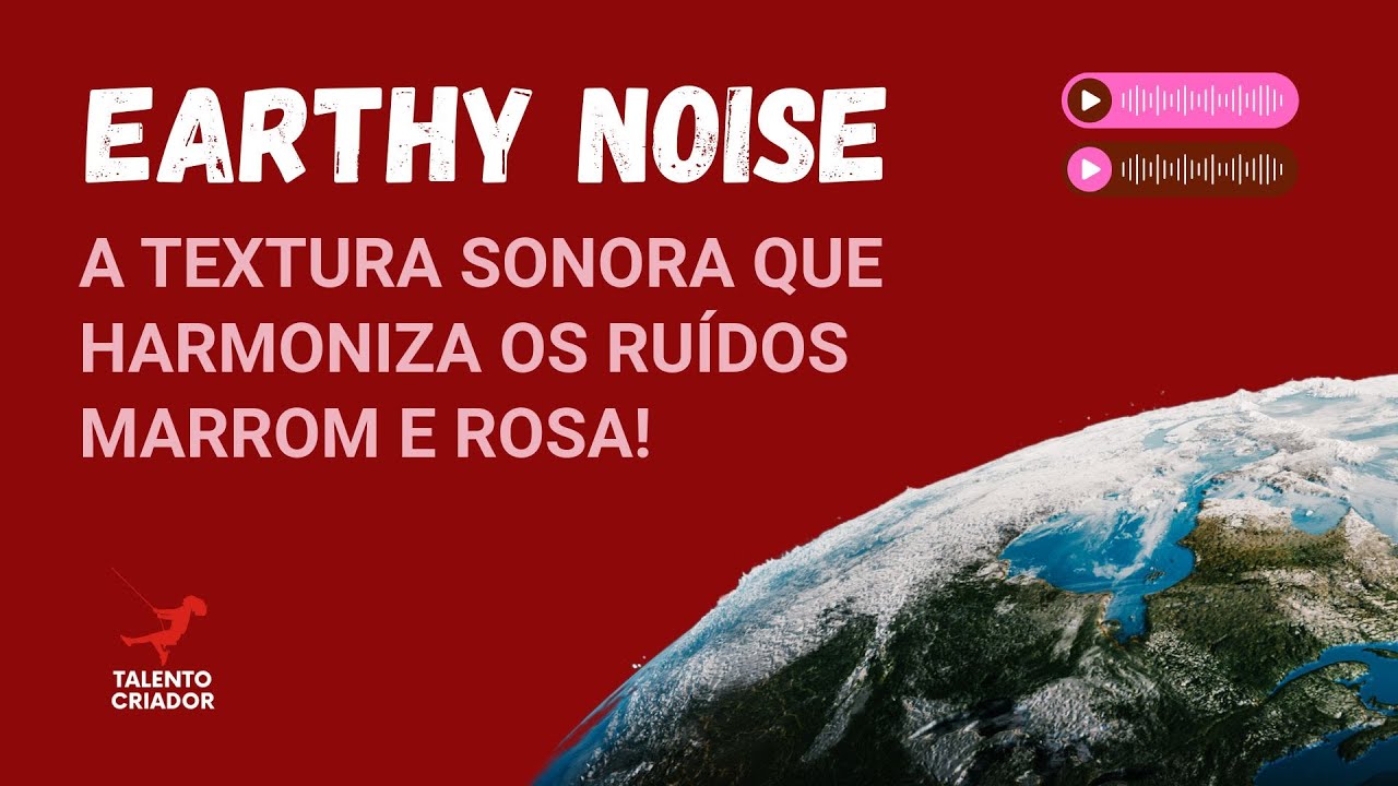 🎧 EARTHY NOISE: A TEXTURA SONORA QUE  EQUILIBRA 0 RUÍDO MARROM E ROSA! 10X MAIS FOCO E CALMA🌌🌿
