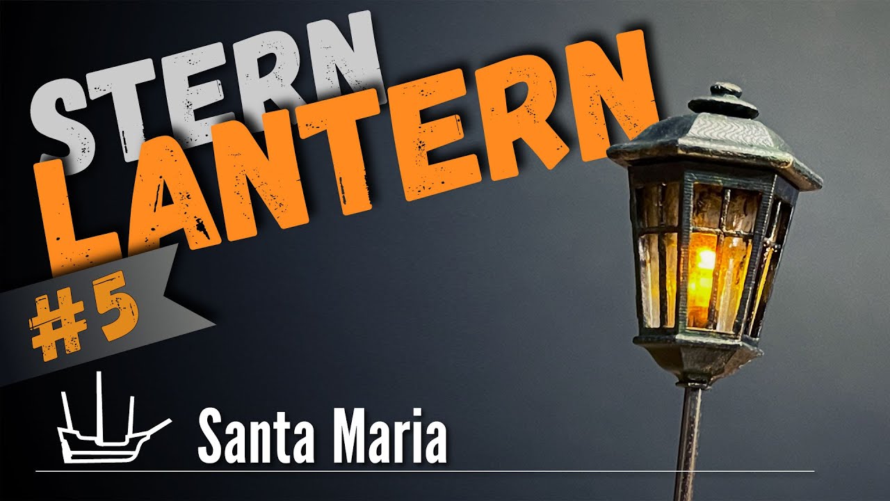 # 5. How to Make a Stern Lantern. Columbus Santa Maria. Scale 1/65