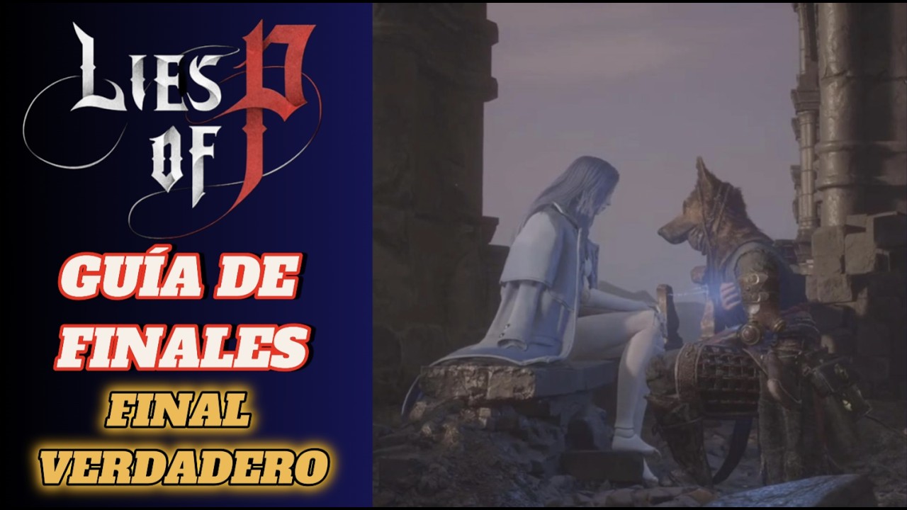 FINAL BUENO Lies of P 🏆 | Cómo sacar los 3 finales en UNA partida + Platino optimizado