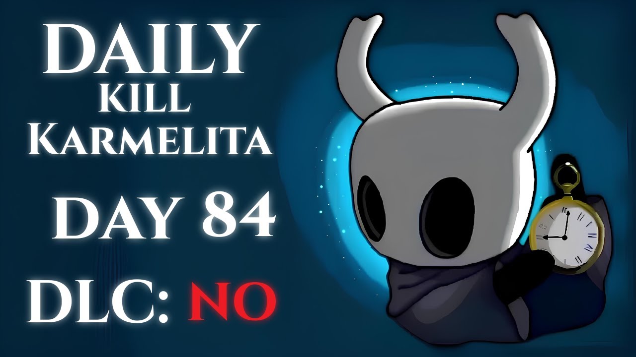 Daily Kill Karmelita | Day 84 | Hollow Knight: Silksong