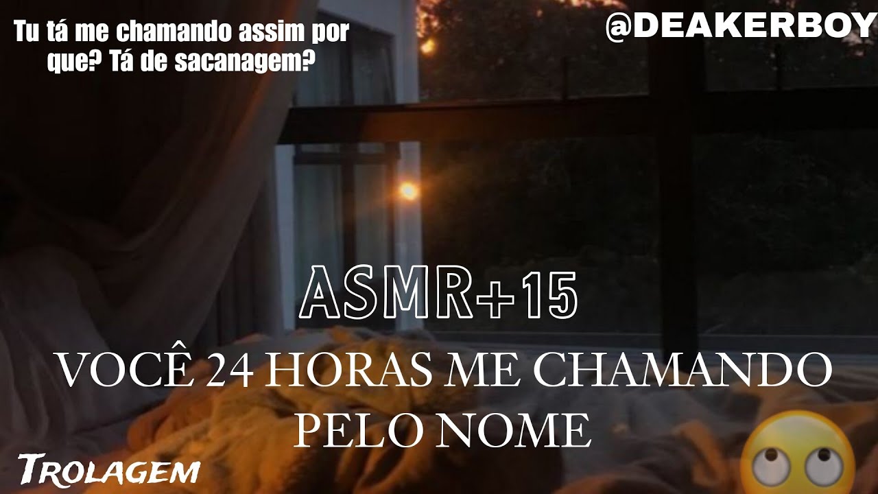 Asmr +15 - Você Chamando seu Namorado pelo NOME por 24 horas 🙄 (Trolagem)