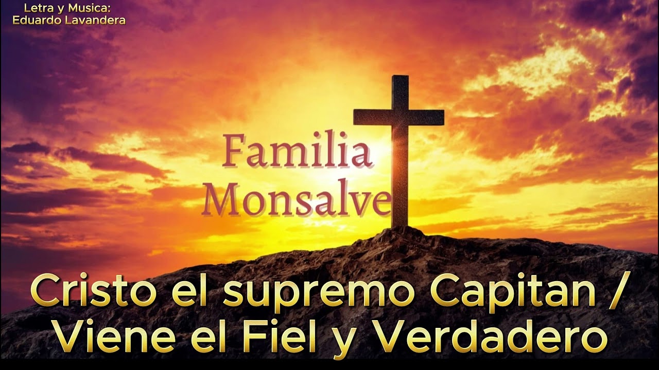 Cristo el supremo Capitan / Viene el fiel y verdadero