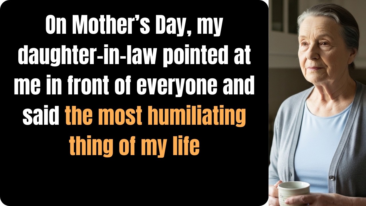 On Mother’s Day, My Daughter-in-Law Said One Thing That Humiliated Me in Front of Everyone