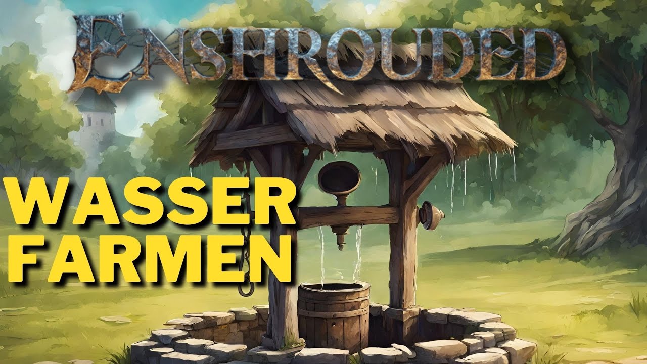 WASSER FARMEN in Enshrouded - schnell und einfach erkl&auml;rt