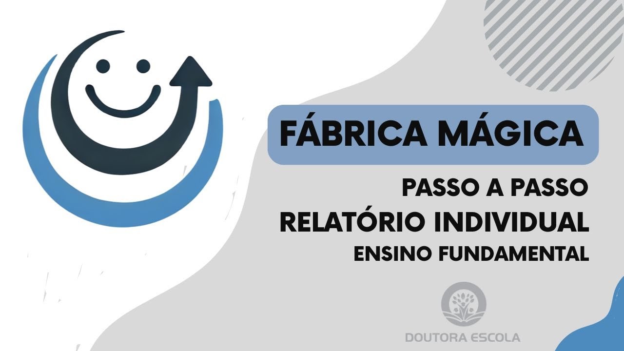 Passo a Passo do Relatório de Ensino Fundamental - Fábrica Mágica
