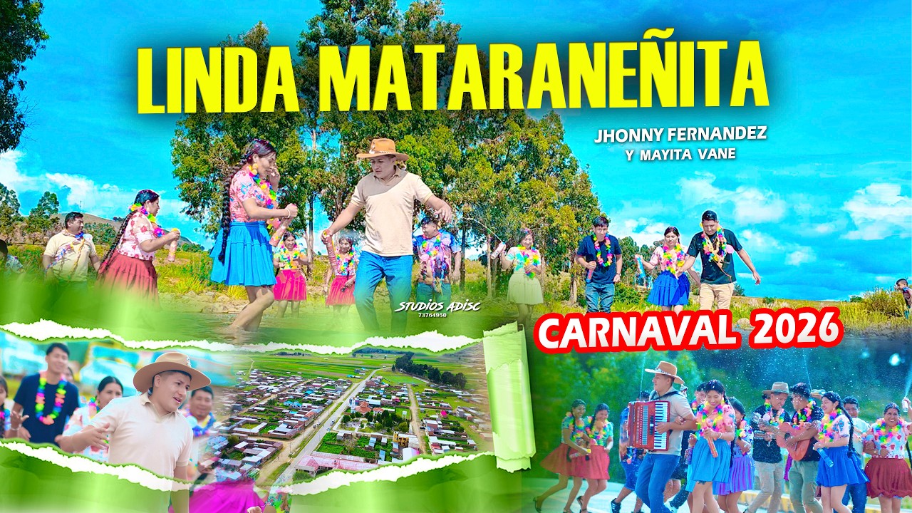 JHONNY FERNANDEZ y MAYITA VANE -  LINDA MATARANEÑITA CARNAVAL 2026 4K