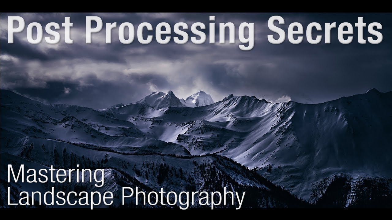 Post Processing Perfection : The Journey from Ordinary to Extraordinary Landscapes