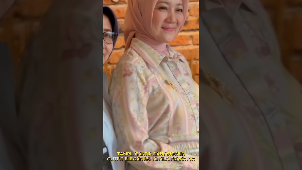 OUTFIT CANTIK IBU ATALIA PRARATYA BIKIN TERKESAN....#ataliapraratya #ridwankamil