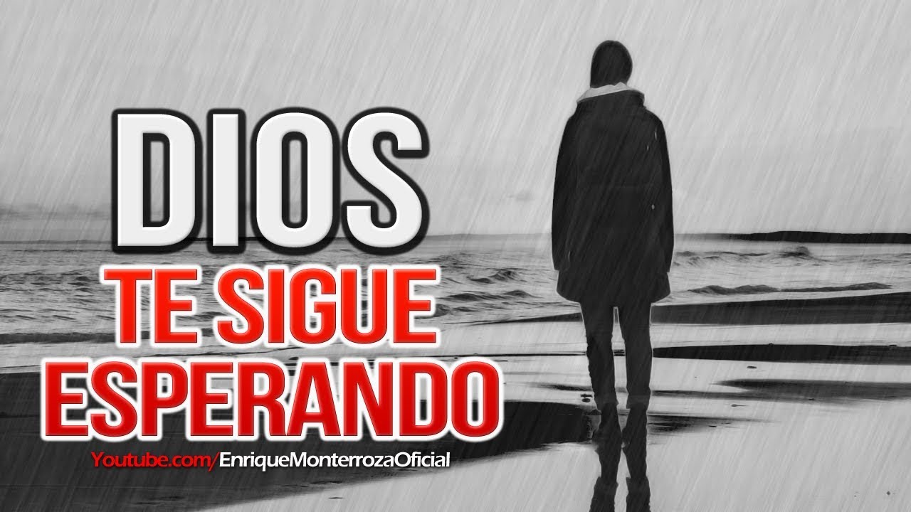 Dios te sigue esperando