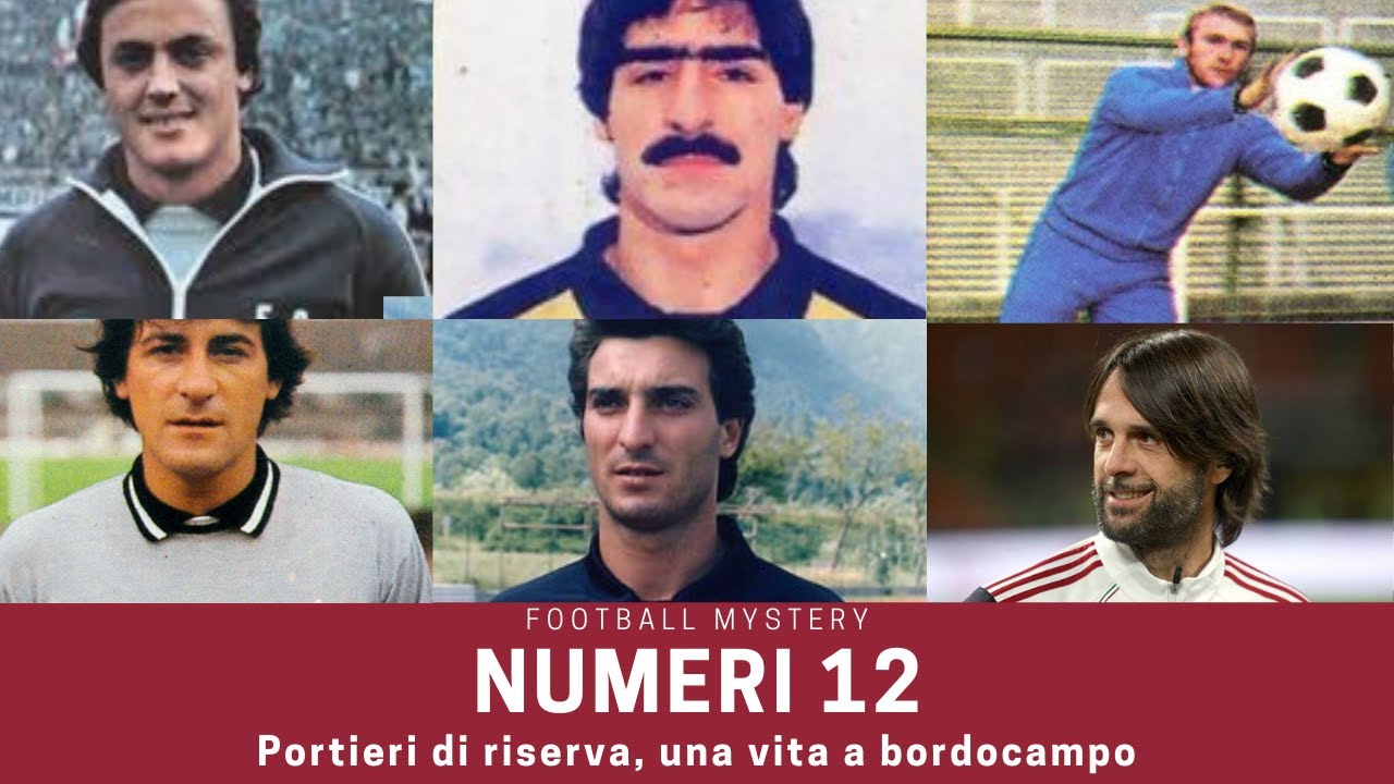 Numeri 12: SERIE A, i migliori portieri di riserva della storia