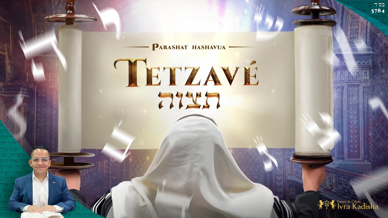 PARASHAT TETZAVÉ 5784 - La IMPORTANCIA del TEMOR a HASHEM.