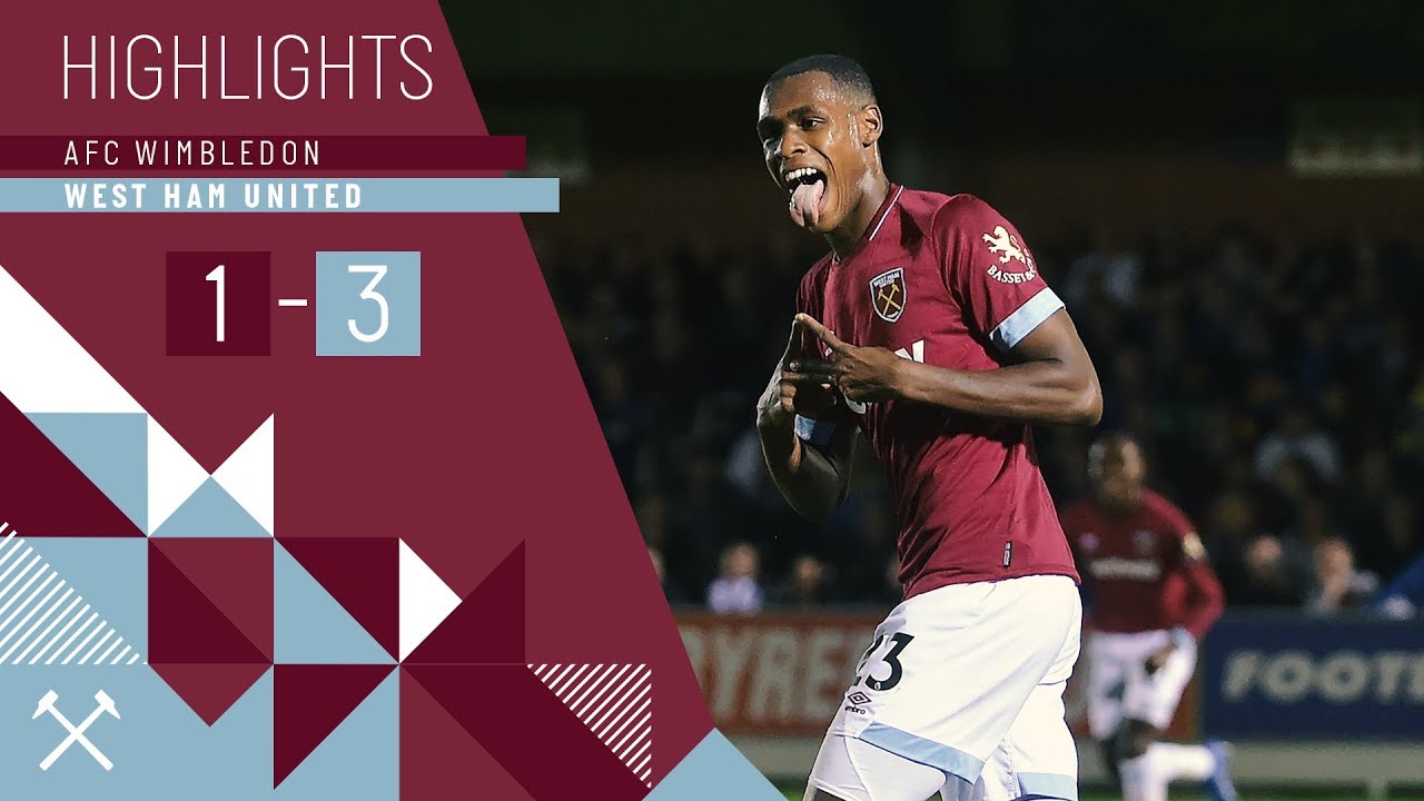 HIGHLIGHTS | AFC WIMBLEDON 1 WEST HAM UNITED 3 | CHICHARITO, DIOP & OGBONNA SCORE