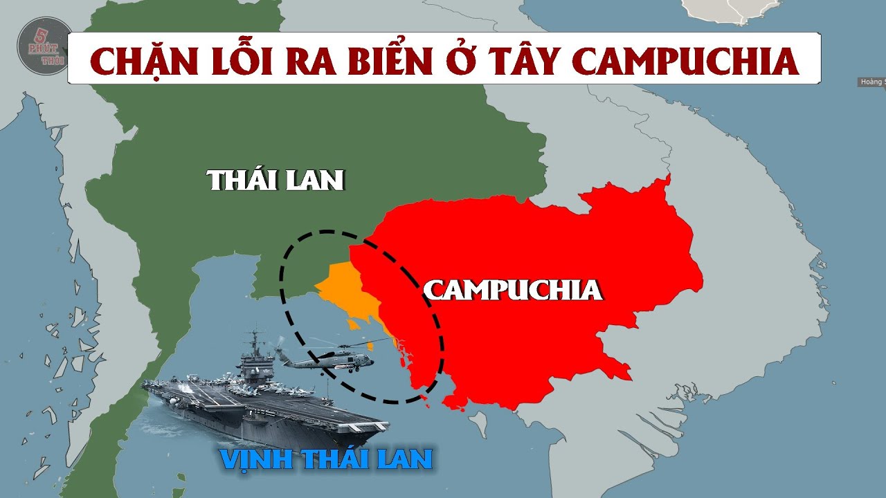TO&Agrave;N CẢNH TỈNH TRAT TH&Aacute;I LAN | TẠI SAO CAMPUCHIA KH&Ocirc;NG CHIẾM LẠI ĐỂ MỞ LỐI RA BIỂN