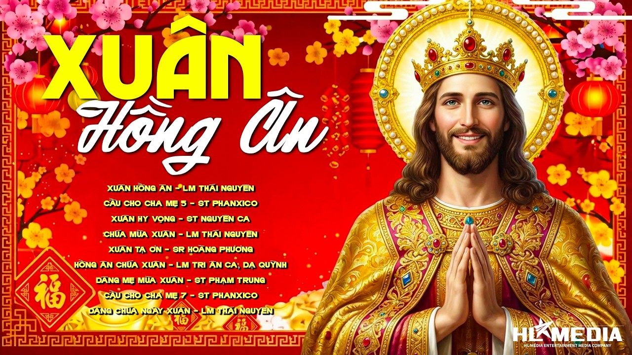 Liên Khúc XUÂN HỒNG ÂN - Đón Năm Mới Đầy Tràn Hồng Ân Chúa | Album Nhạc Thánh Ca Mùa Xuân Hay Nhất