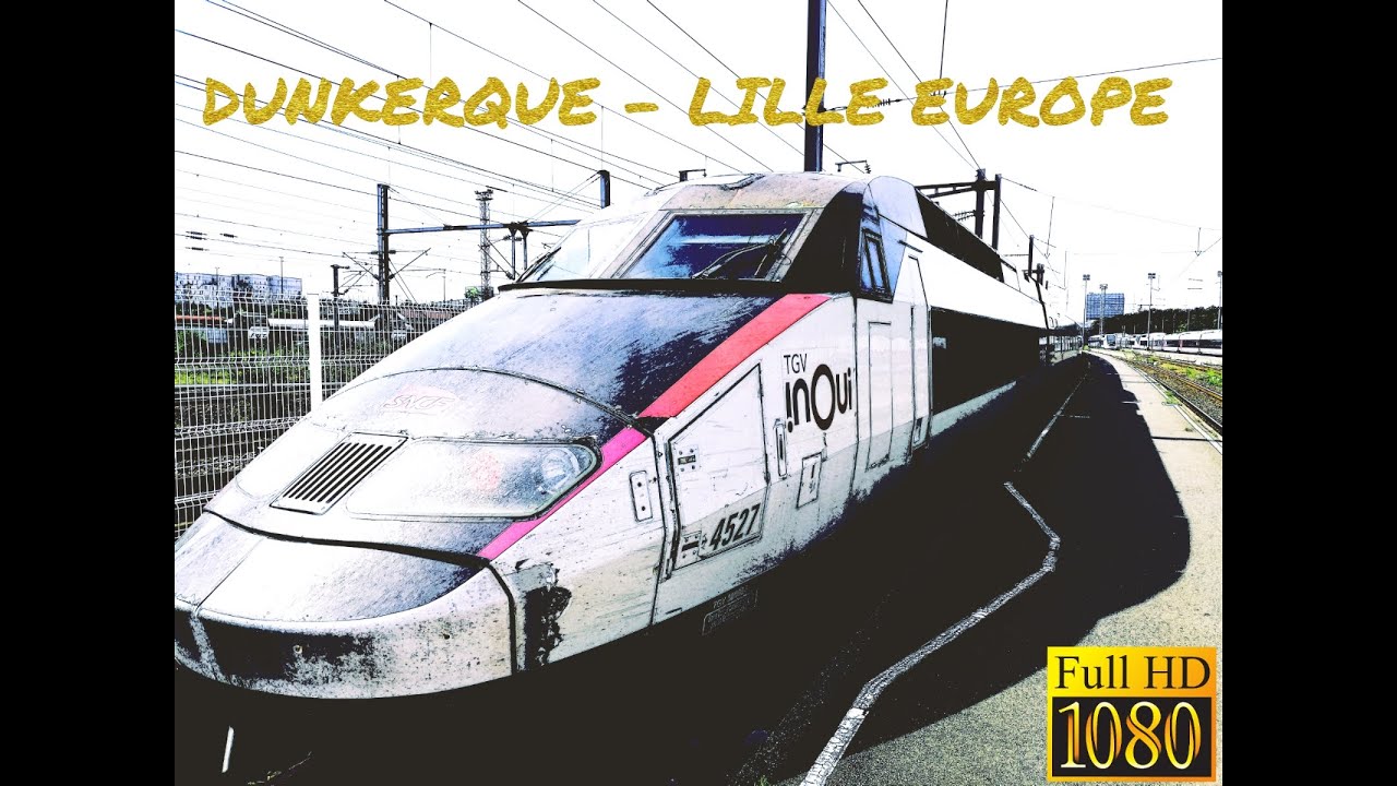 CAB RIDE EN TGV RÉSEAU DE DUNKERQUE A LILLE EUROPE 🚅