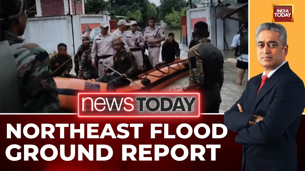 Northeast Floods: Death Toll Crosses 35, Over 5 Lakh Affected Across Region | India Today