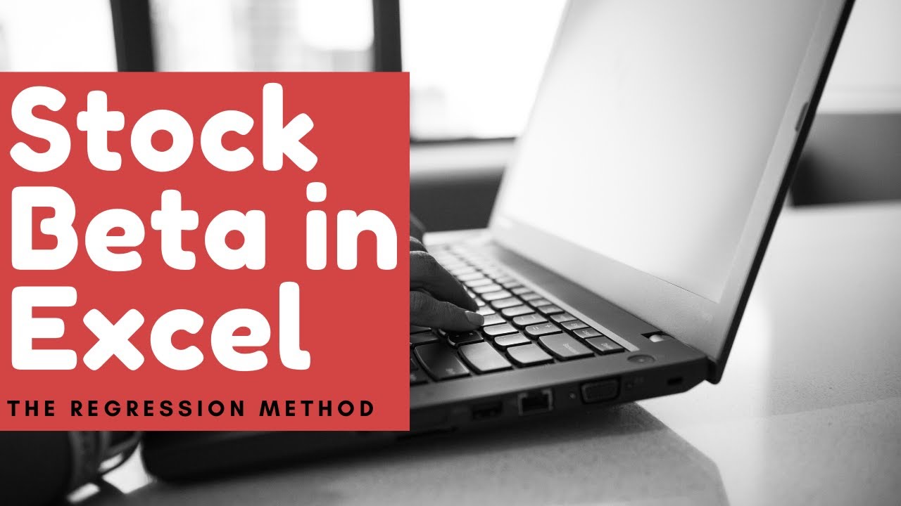 Estimating Stock Beta in MS Excel by the Regression Method