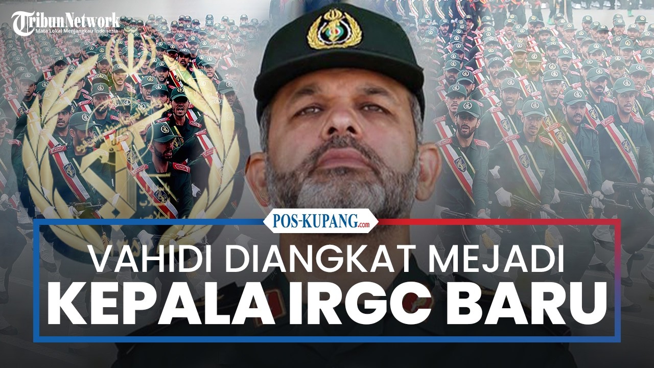 Vahidi Diangkat Sebagai Kepala IRGC Gantikan Pakpour yang Tewas Dibunuh Israel