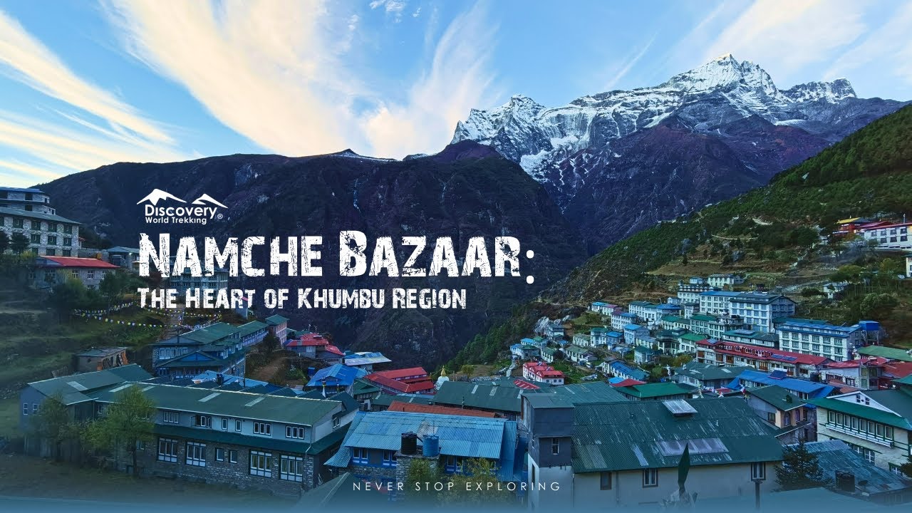 Namche Bazaar: The Heart of Khumbu Region || Discovery World Trekking || November 2024