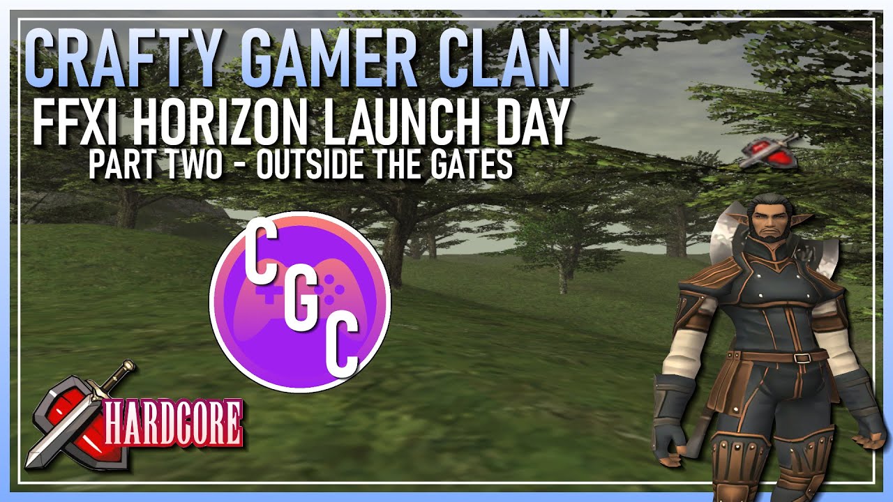 FFXI Horizon Launch Day! Part Two 